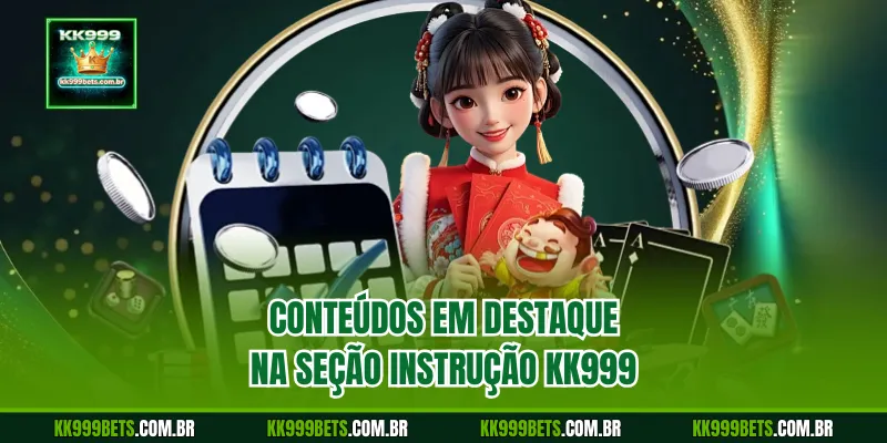 Conteúdos em Destaque na Seção Instrução KK99