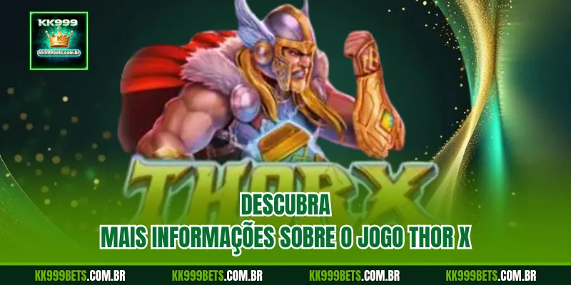 Descubra mais informações sobre o jogo Thor X